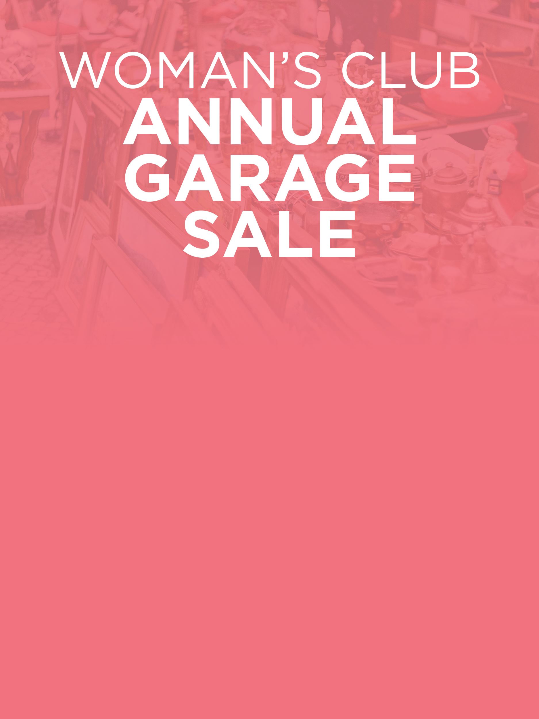 Text reads 'Woman’s Club Annual Garage Sale' over a faded image of a table with secondhand ite